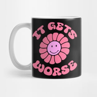 It Gets Worse Meme - Flower Mug